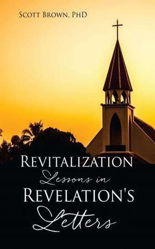 Revitalization Lessons in Revelation's Letters