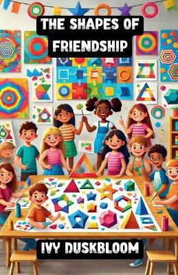 The Shapes of Friendship - Ivy Duskbloom - cover