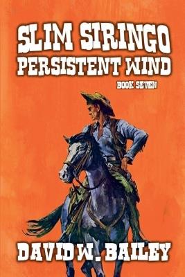 Slim Siringo - 'Derechos' - Persistent Wind - David W Bailey - cover