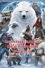 Guardianes del mundo polar