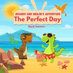 Brando and Benjie’s Adventure: The Perfect Day
