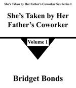 She’s Taken by Her Father’s Coworker 1