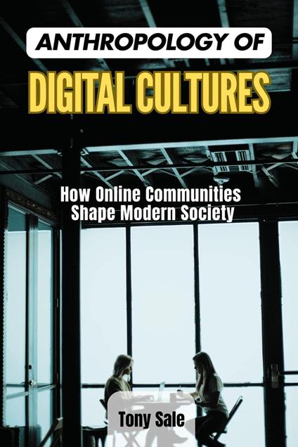 Anthropology of Digital Cultures