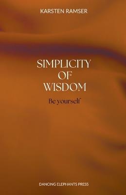 The Simplicity of Wisdom - Karsten Ramser - cover