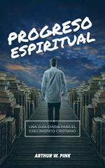Progreso Espiritual: Una Guía Diaria para el Crecimiento Cristian