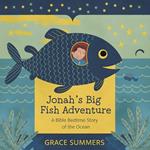 Jonah’s Big Fish Adventure: A Bible Bedtime Story of the Ocean