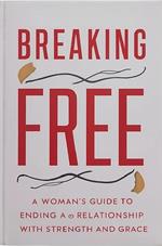 Breaking Free: A Woman’s Guide to Ending a Relationship with Strength and Grace