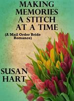 Making Memories a Stitch at a Time (A Mail Order Bride Romance)