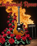 Inflamed Roses