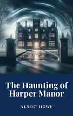 The Haunting of Harper Manor