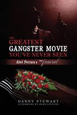 The Greatest Gangster Movie You’ve Never Seen: Abel Ferrara’s The Funeral