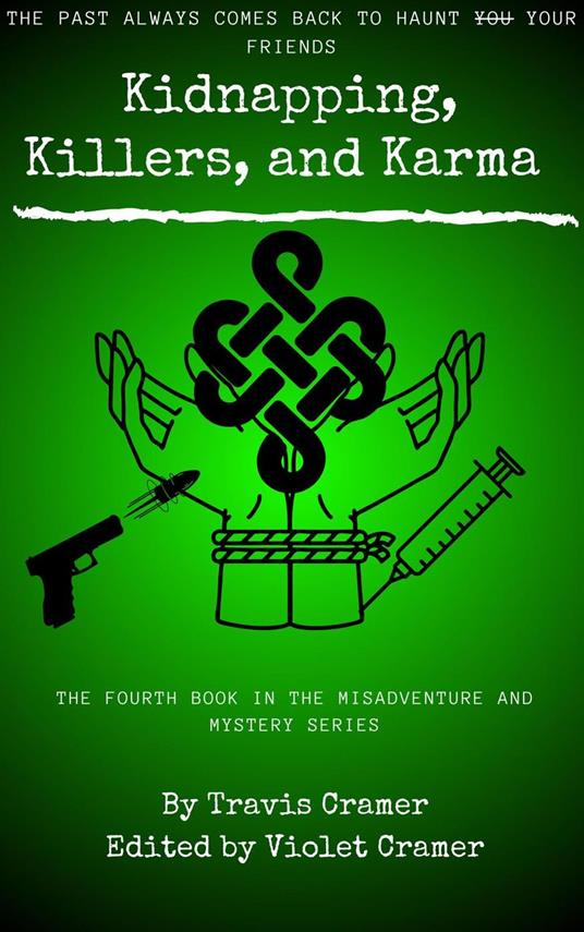 Kidnappers, Killers, and Karma