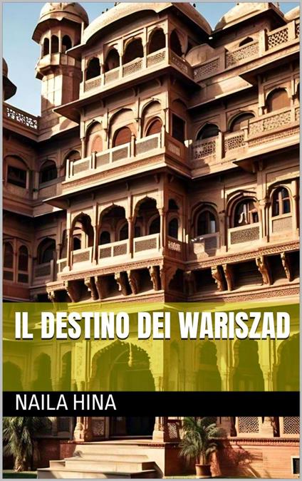 Il Destino dei Wariszad - ????? ???,Naila Hina - ebook