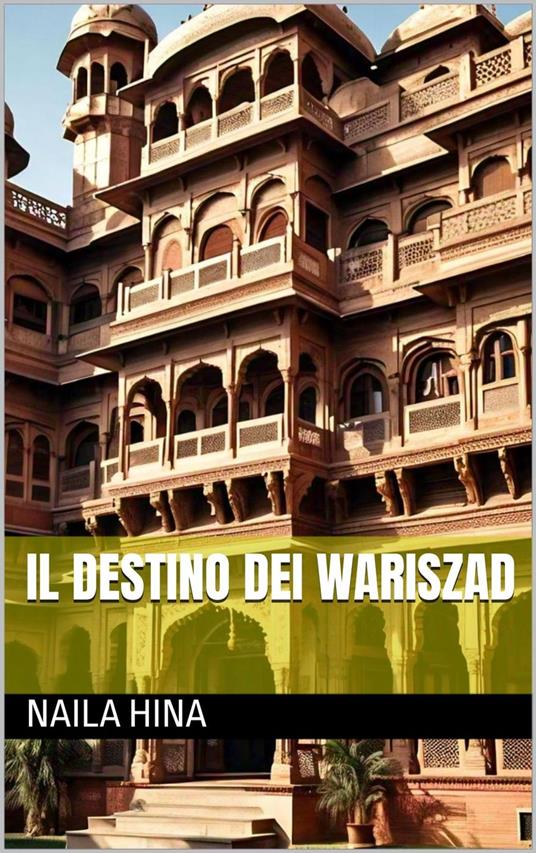 Il Destino dei Wariszad - ????? ???,Naila Hina - ebook