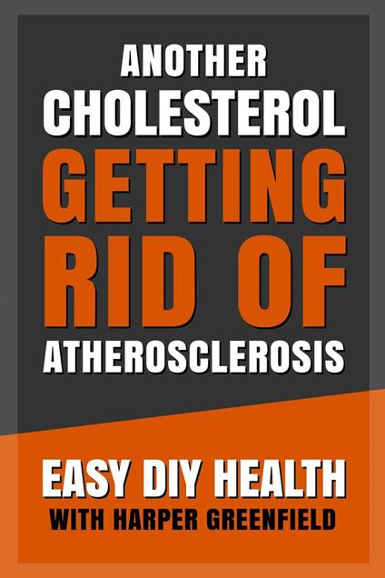 Another Cholesterol: Getting Rid of Atherosclerosis
