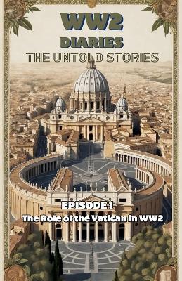 The role of the VATICAN in WWII - Everleaf Books - cover