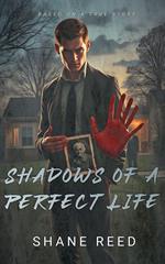 Shadows of a Perfect Life
