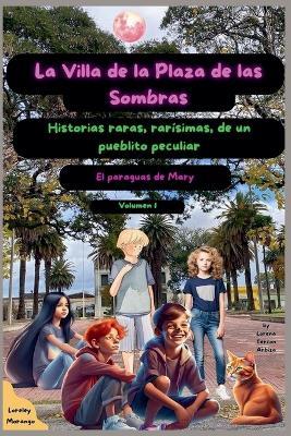 La Villa de la Plaza de las Sombras: El paraguas de Mary - Lorena Tercon Arbiza - cover