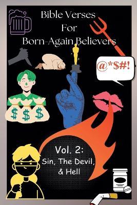 Bible Verses For Born Again Believers Volume 2: Sin, The Devil, & Hell - Justin Horn - cover