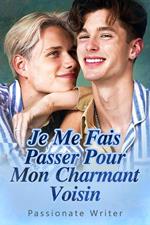 Je Me Fais Passer Pour Mon Charmant Voisin