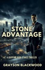 Stone Advantage: a Gripping High-Stakes Thriller
