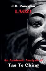 J.D. Ponce on Laozi: An Academic Analysis of Tao Te Ching