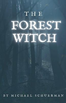 The Forest Witch - Michael Schuerman - cover
