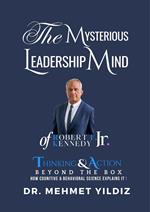 The Mysterious Leadership Mind of Robert F. Kennedy Jr.