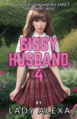 Sissy Husband 4 - Lady Alexa - cover