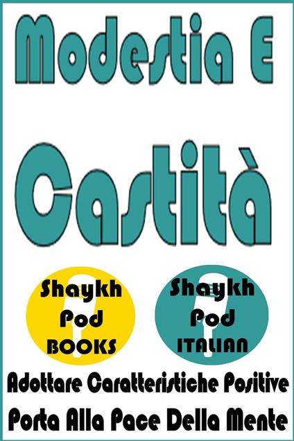 Modestia E Castità - ShaykhPod Italian - ebook