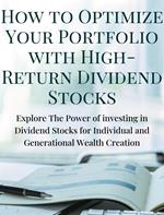 How to Optimize Your Portfolio With High-Return Dividend Stocks
