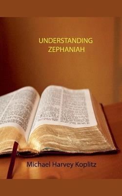 Understanding Zephaniah - Michael Harvey Koplitz - cover