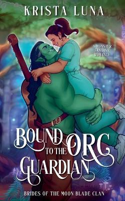 Bound to the Orc Guardian - Krista Luna - cover