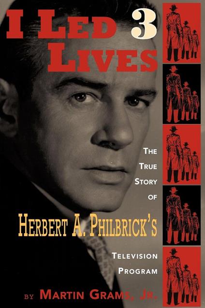 I Led 3 Lives - The True Story of Herbert A. Philbrick's Television Program