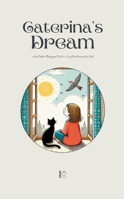 Caterina's Dream And Other Bilingual Italian-English Stories for Kids - Pomme Bilingual - cover