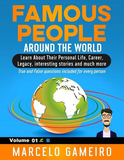 Famous People Around The World. VOLUME 01B