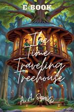 The Time-Traveling Treehouse: From Past to Present