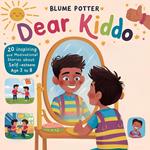 Dear Kiddo: 20 Inspiring and Motivational Stories about Self-Esteem for Boys age 3 to 8