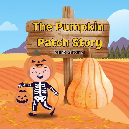 The Pumpkin Patch Story - Mark Satorre - ebook