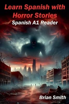 Learn Spanish with Horror Stories - Brian Smith - cover