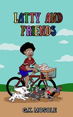Latty and Friends