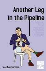 Another Leg in the Pipeline: The Diary of an Insurance Company General Manager