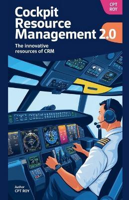 Cockpit Resource Management 2.0 new Resource of CRM - Cpt Roy - cover