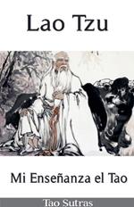 Lao Tzu: Mi Enseñanza el Tao