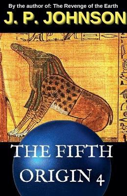 The Fifth Origin 4. The Dream Of Ammut - J P Johnson - cover