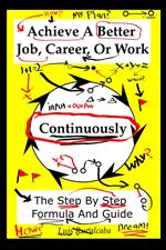 Achieve A Better Job, Career, Or Work: Continuously