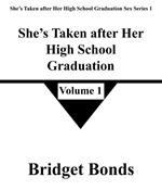She’s Taken after Her High School Graduation 1