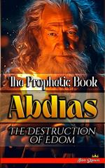 The Prophetic Book Abdias: The Destruction of Edom