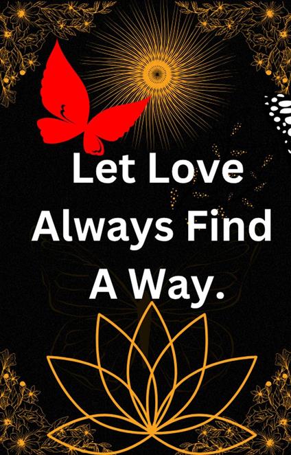 Let Love Always Find A Way