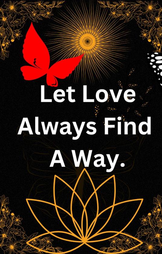 Let Love Always Find A Way